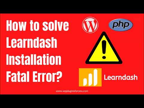 How to Solve LearnDash Installation Fatal Error