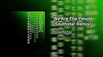 Southstar - We Are The People (Southstar Remix) [GT24]