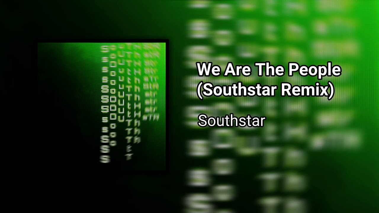 We Are the People (Southstar Remix) Southstar Shazam