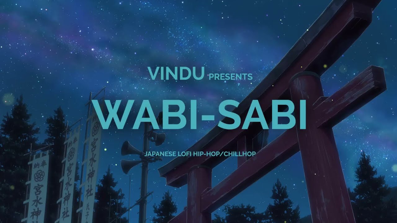 ポップス/ロック(邦楽) WABI SABI 𝚠𝚊𝚋𝚒-𝚜𝚊𝚋𝚒 (侘寂) 🥢| japanese lofi hip-hop/chillhop