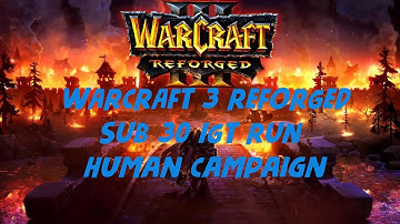 Warcraft 3 Reforged Human Campaign Speedrun IGT 29:22 (Normal) (OLD WR)