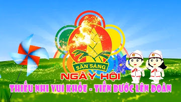 Góc trường học | Ngày hội "Thiếu nhi vui khỏe - Tiến bước lên Đoàn" (Tỉnh Bến Tre - Năm 2022)