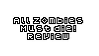 All Zombies Must Die! Review screenshot 1