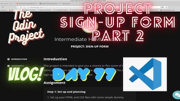 The Odin Project VLOG | Day 77 CODING For BEGINNERS | CSS Project Sign-Up Form Part 2