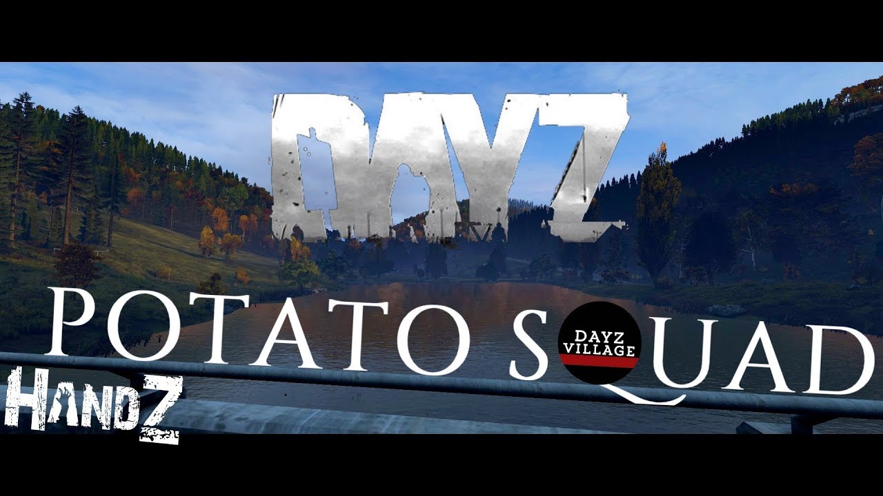 Dayz Potato Squad YouTube