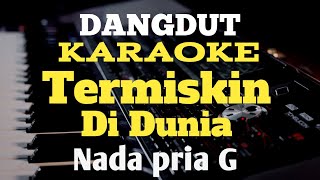 TERMISKIN DI DUNIA || HAMDAN ATT || [KARAOKE] NADA PRIA G DANGDUT ORIGINAL YAMAHA PSR S 975