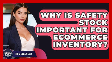 Why Is Safety Stock Important For eCommerce Inventory? - Ecom SaaS Stack