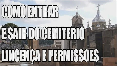Como entrar em um cemitério?