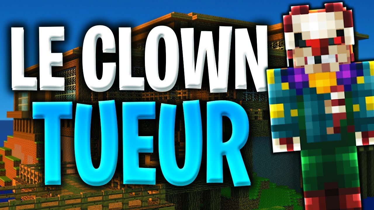 LE CLOWN TUEUR - COURT MÉTRAGE MINECRAFT HORREUR RP - YouTube