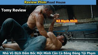 [Review Phim] Road House || Là Nhà Vô Địch Võ Thuật Tổng Hợp Giải Nghệ Làm Bảo Vệ Quán Bar