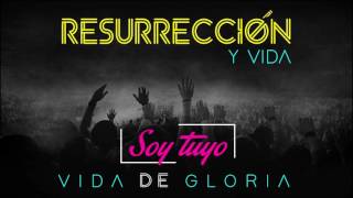 Video thumbnail of "Edward D'Oleo | Soy Tuyo | Vida de Gloria | Resurrección y vida"