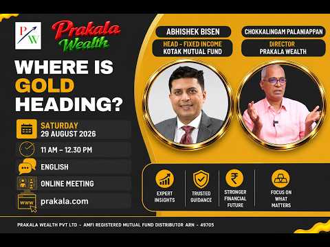 Where Is Gold Heading? I ARN-49705 I AMFI Registered MFD I Prakala Wealth