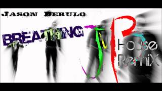 Jason Derulo - Breathing (Jvb House Remix)