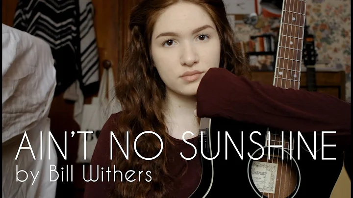 Ain't No Sunshine - Bill Withers (cover) | Rachel ...