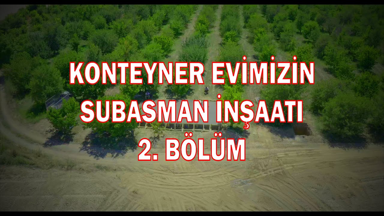 🍒 Kiraz Diyarı Konteyner Ev Subasman İnşaatı Part II YouTube