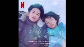 First Love  - Soundtrack from the Netflix Series