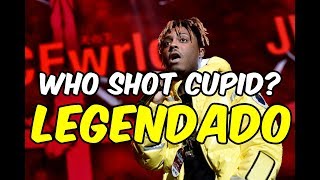 Juice WRLD - Who Shot Cupid? [LEGENDADO]