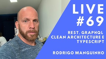 REST, GraphQL, Clean Architecture e TypeScript com Rodrigo Manguinho // Live #69