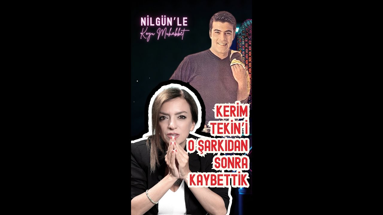 KERİM TEKİN'İ O ŞARKIDAN SONRA KAYBETTİK