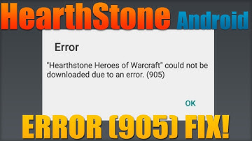 Hearthstone Android: How to Fix "Error (905)"