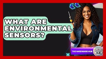 What Are Environmental Sensors? - The Hardware Hub