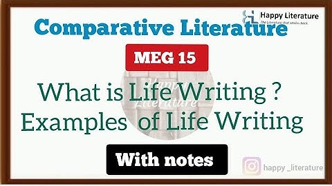 Life Writing || Comparative literature theory and practice (MEG 15) with notes @HappyLiterature