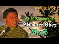 Chif commander ebenezer obey   mix 6  by djilumoka vol 171