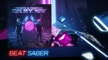 BEAT SABER | On My Way - 2020 Edit - Teminite, PsoGnar | Expert Plus