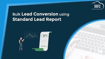 Bulk Lead Conversion using Standard Lead Report | Salesforce | BOFC | Appexchange | Lead Management