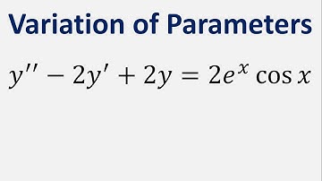 Differential Equation Variation of Parameters: y