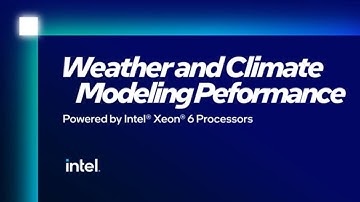 Weather and Climate Modeling Performance Powered by Intel® Xeon® 6 processors | Intel Business
