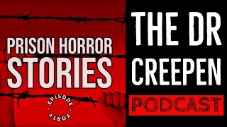 Podcast Episode 40: Prison Horror Stories