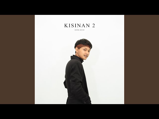 Kisinan 2 (Acoustic Version) class=