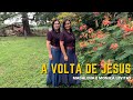 Madalena e Monica Levitas - A Volta de Jesus