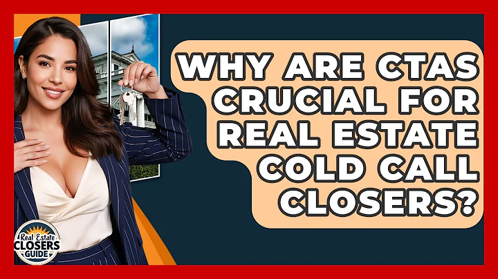 Why Are CTAs Crucial For Real Estate Cold Call Closers? - Real Estate Closers Guide