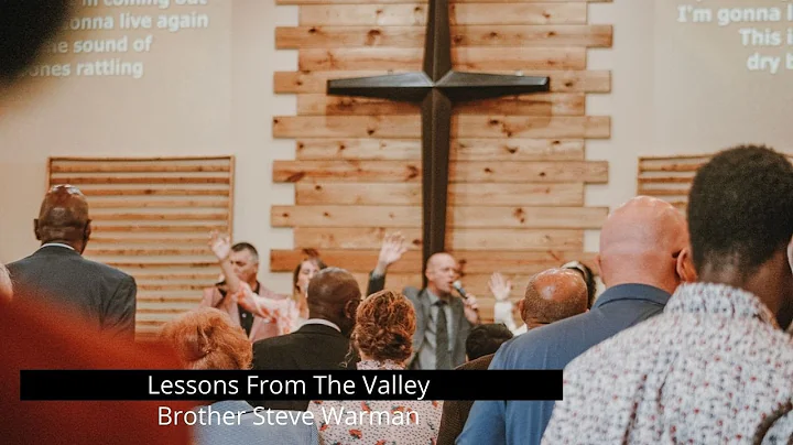Lessons From The Valley | Brother Steve Warman