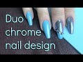 How to: Duo Chrome color nail design | Step by step tutorial