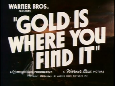 Gold Is Where You Find It (1938) Theatrical Trailer