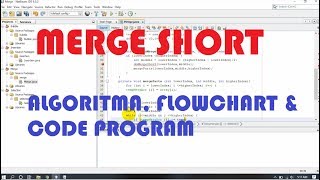 Merge short  - Ascending (Algoritma, Flowchart & Code Program)