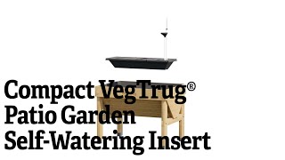 Compact VegTrug® Patio Garden Self-Watering Insert