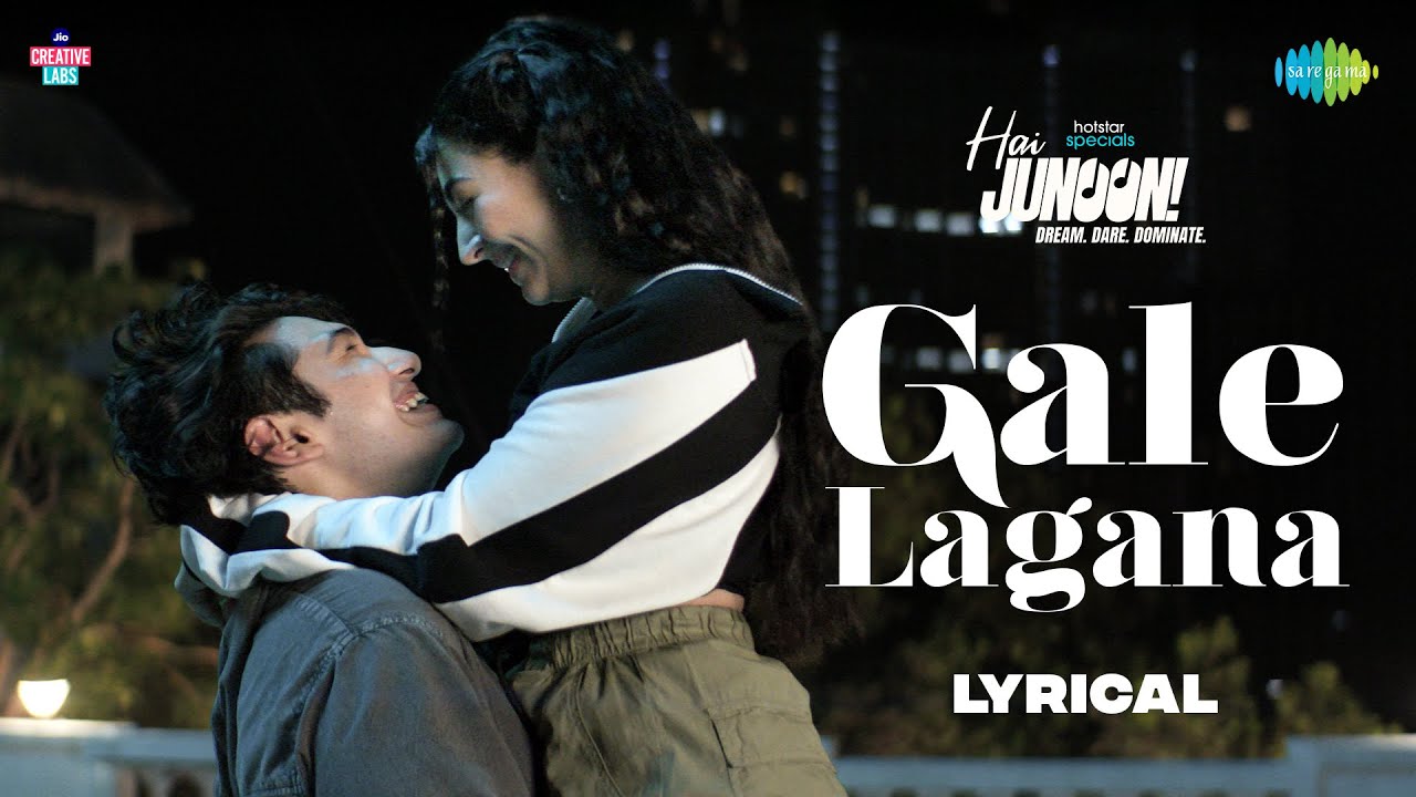 Gale Lagana - Lyrical | Hai Junoon! | Devangshi Sen, Aryan Katoch, Sonu Nigam, Antara Mitra, Hrutul