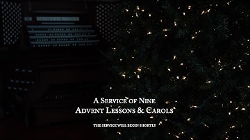 An Advent Service of Nine Lessons & Carols | 6 December 2020 at 5:00pm