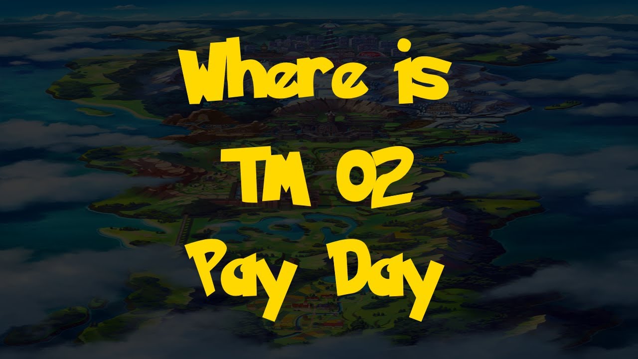Where Is: TM 02 - Pay Day (Pokemon Sword & Shield) - YouTube
