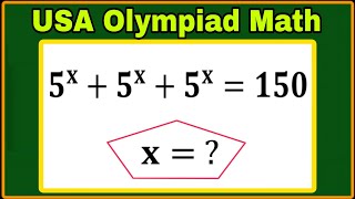 Details USA| Olympiad Math Problem| 5^x + 5^x + 5^x = 150| Find the value of 'x' Update