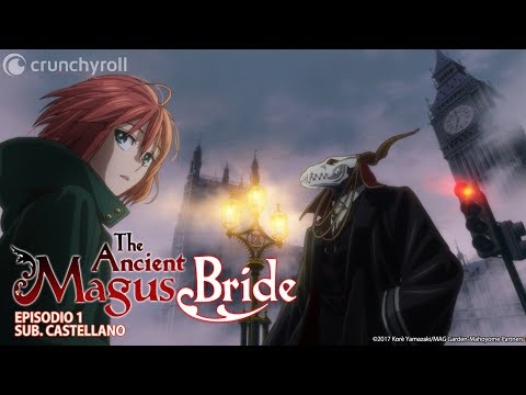 The Ancient Magus Bride l Episodio 1 (Sub. Castellano)