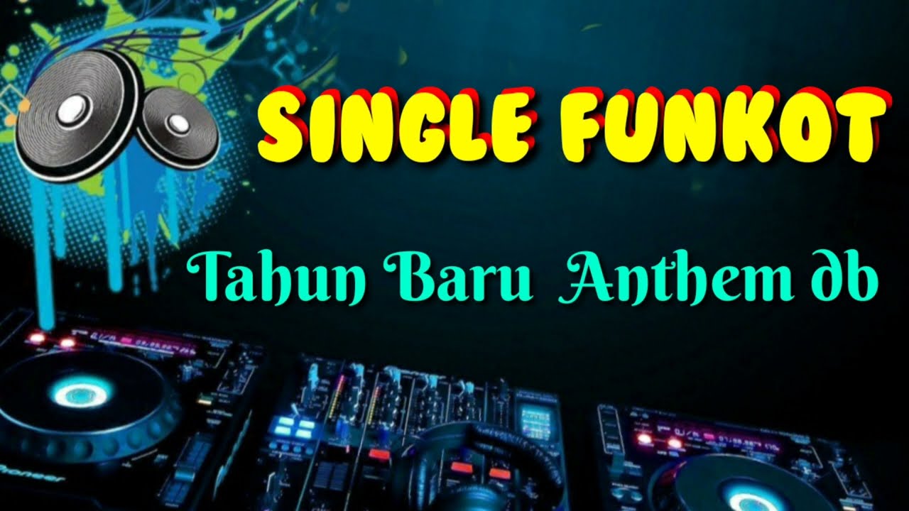 Tahun Baru Anthem Db _ Cyber Dj DeaLy ft Dj Ronny _ Single Funkot