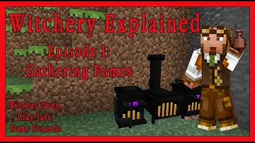 Witchery Explained: Episode 1, Gathering Fumes! Minecraft Mod Tutorial