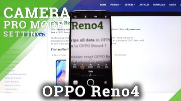 How to Use Camera Pro Mode in OPPO Reno4 – Advanced Camera Settings