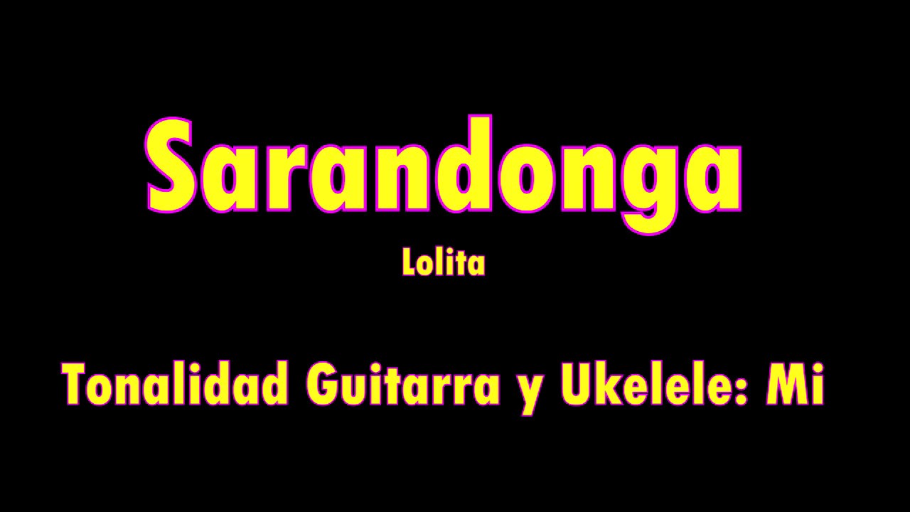 Sarandonga (Lolita) Tutorial Guitarra y Ukelele