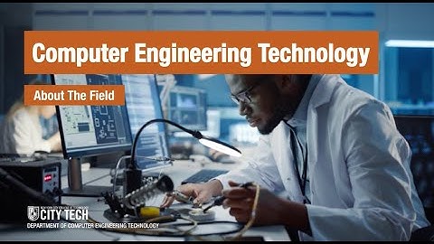 Computer Engineering Technology BTech -- About The Field